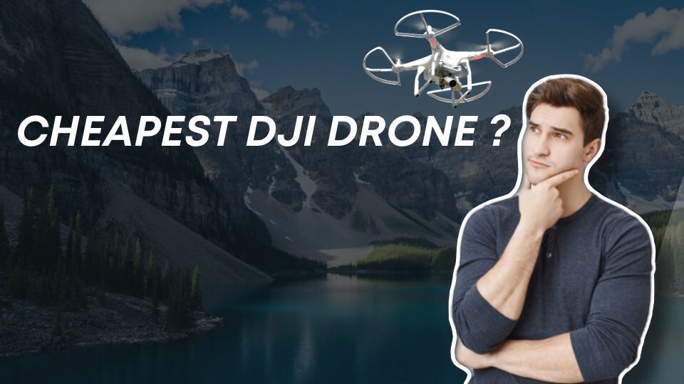 cheapest dji drone 